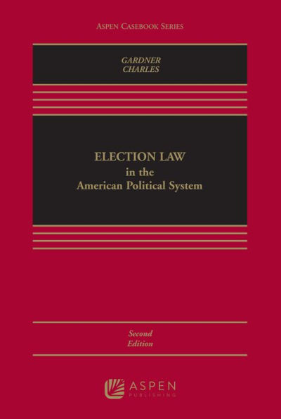 Election Law in the American Political System / Edition 2