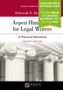 Aspen Handbook for Legal Writers: A Practical Reference / Edition 4