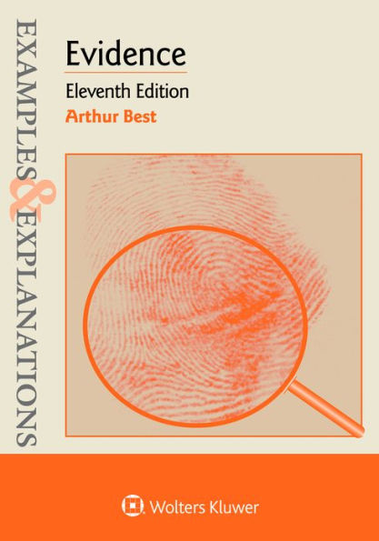 Evidence: Examples & Explanations (Eleventh Edition) / Edition 11