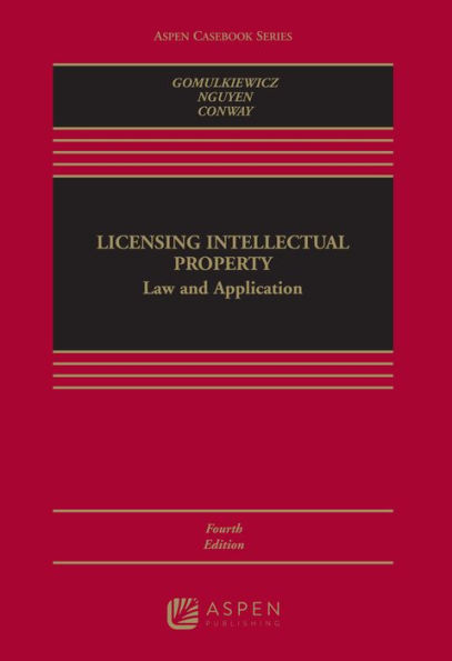 Licensing Intellectual Property: Law and Application