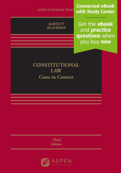 Constitutional Law: Cases in Context [Connected eBook with Study Center] / Edition 3