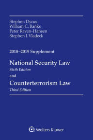 Title: National Security Law and Counterterrorism Law: 2018-2019 Supplement, Author: Stephen Dycus