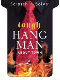 Title: Scratch & Solve Tough Hangman About Town, Author: Mike Ward