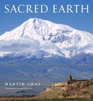 Title: Sacred Earth: Places of Peace and Power, Author: Martin Gray
