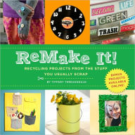 Title: ReMake It!: Recycling Projects from the Stuff You Usually Scrap (PagePerfect NOOK Book), Author: Tiffany Threadgould