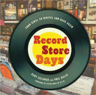 Title: Record Store Days: From Vinyl to Digital and Back Again, Author: Gary Calamar