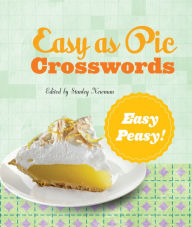 Title: Easy as Pie Crosswords: Easy-Peasy!: 72 Relaxing Puzzles, Author: Stanley Newman