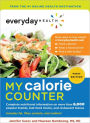 Everyday Health My Calorie Counter: Complete Nutritional Information on More Than 8,000 Popular Brands, Fast-food Chains, and Restaurant Menus