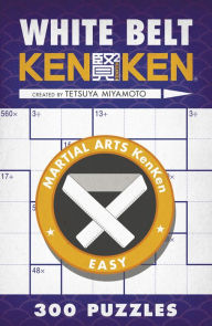 Title: White Belt KenKen®, Author: Tetsuya Miyamoto