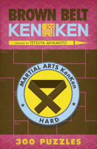 Title: Brown Belt KenKen®, Author: Tetsuya Miyamoto