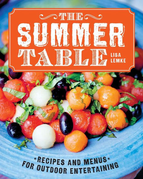 The Summer Table: Recipes and Menus for Casual Outdoor Entertaining