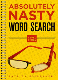 Title: Absolutely Nasty® Word Search, Level 3, Author: Patrick Blindauer