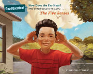 Title: How Does the Ear Hear?: And Other Questions About The Five Senses, Author: Melissa Stewart