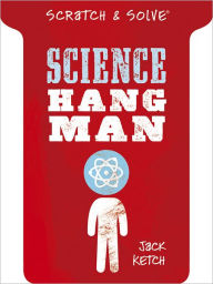 Title: Scratch & Solve Science Hangman, Author: Jack Ketch
