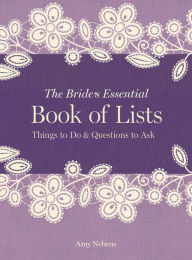 Title: The Bride's Essential Book of Lists: Things to Do & Questions to Ask, Author: Amy Nebens