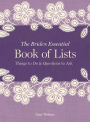 The Bride's Essential Book of Lists: Things to Do & Questions to Ask