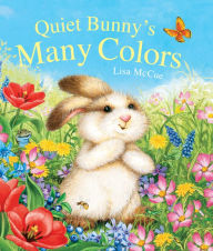 Title: Quiet Bunny's Many Colors, Author: Lisa McCue