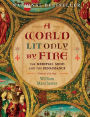 A World Lit Only by Fire: The Medieval Mind and the Renaissance - Portrait of an Age