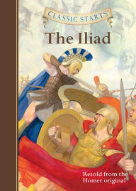 Title: The Iliad (Classic Starts Series), Author: Homer