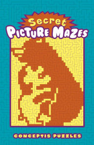 Title: Secret Picture Mazes, Author: Conceptis Puzzles