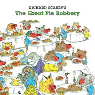 Title: Richard Scarry's The Great Pie Robbery, Author: Richard Scarry