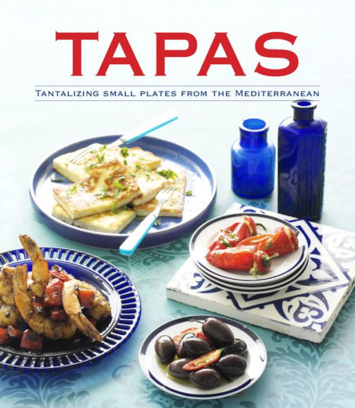 Tapas: Tantalizing Small Plates from the Mediterranean