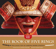 Title: The Book of Five Rings: The Classic Text of Samurai Sword Strategy, Author: Miyamoto Musashi