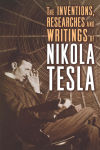 Alternative view 1 of The Inventions, Researches, and Writings of Nikola Tesla