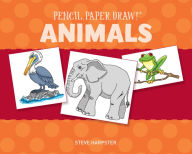 Title: Pencil, Paper, Draw!: Animals, Author: Steve Harpster