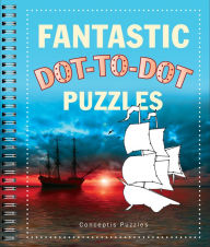 Title: Fantastic Dot-to-Dot Puzzles, Author: Conceptis Puzzles