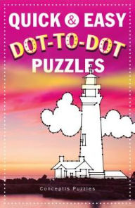 Title: Quick & Easy Dot-to-Dot Puzzles, Author: Conceptis Puzzles