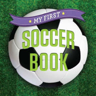 Title: My First Soccer Book, Author: Sterling Children's