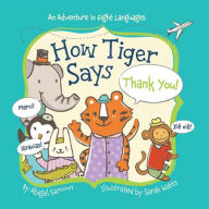 Title: How Tiger Says Thank You!, Author: Abigail Samoun