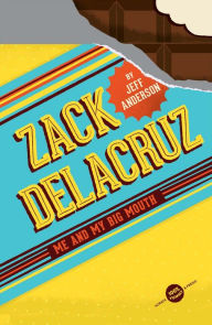 Title: Zack Delacruz: Me and My Big Mouth (Zack Delacruz Series #1), Author: Jeff Anderson