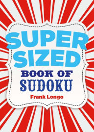 Title: Supersized Book of Sudoku, Author: Frank Longo