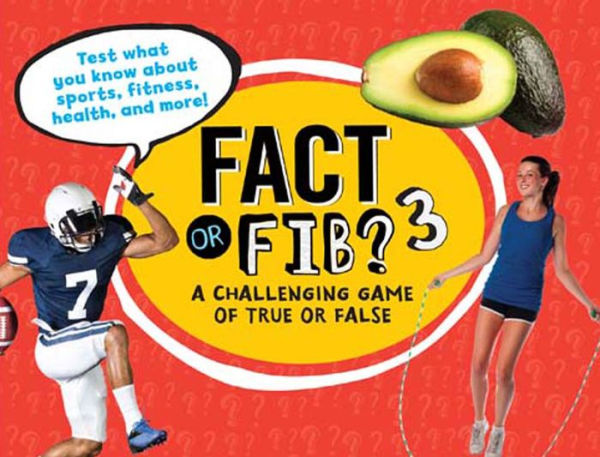 Fact or Fib? 3: A Challenging Game of True or False