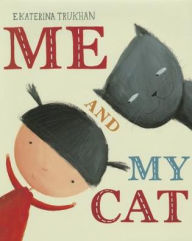 Title: Me and My Cat, Author: Ekaterina Trukhan