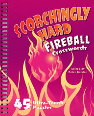 Title: Scorchingly Hard Fireball Crosswords: 45 Ultra-Tough Puzzles, Author: Peter Gordon