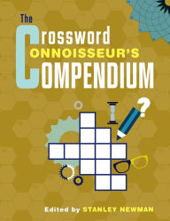 Title: The Crossword Connoisseur's Compendium, Author: Stanley Newman