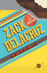 Title: Zack Delacruz: Me and My Big Mouth (Zack Delacruz Series #1), Author: Jeff Anderson