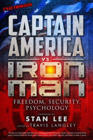 Title: Captain America vs. Iron Man: Freedom, Security, Psychology, Author: Travis Langley