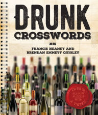 Title: Drunk Crosswords: Over 50 All-New Puzzles With a Twist, Author: Francis Heaney