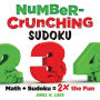 Number-Crunching Sudoku: Math + Sudoku = 2× the Fun