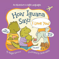 Title: How Iguana Says I Love You!, Author: Abigail Samoun