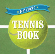 Title: My First Tennis Book, Author: Sterling Publishing Co.