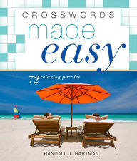 Title: Crosswords Made Easy: 72 Relaxing Puzzles, Author: Randall J. Hartman