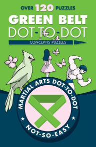 Title: Green Belt Dot-to-Dot, Author: Conceptis Puzzles