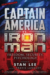 Title: Captain America vs. Iron Man: Freedom, Security, Psychology, Author: Travis Langley