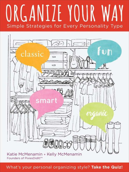 Organize Your Way: Simple Strategies for Every Personality