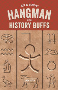 Title: Sit & Solve® Hangman for History Buffs, Author: Jack Ketch